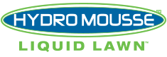 Hydro Mousse™ Liquid Lawn™